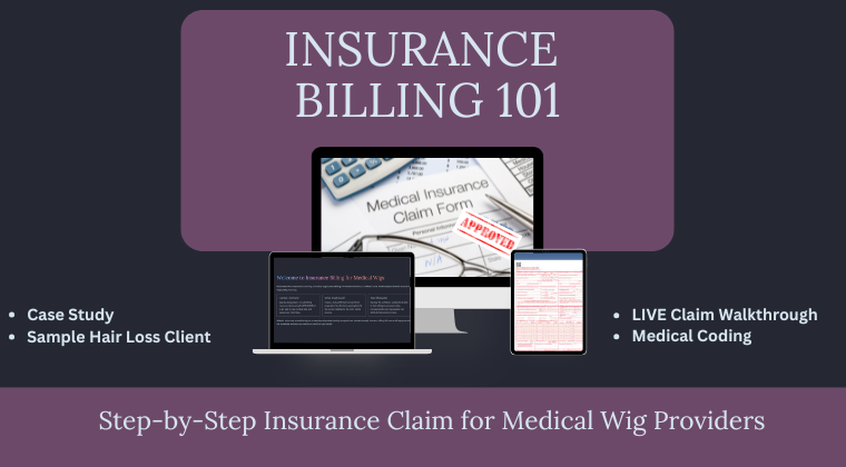 Insurance Billing 101: Step-by-Step Insurance Claim for Medical Wig Providers