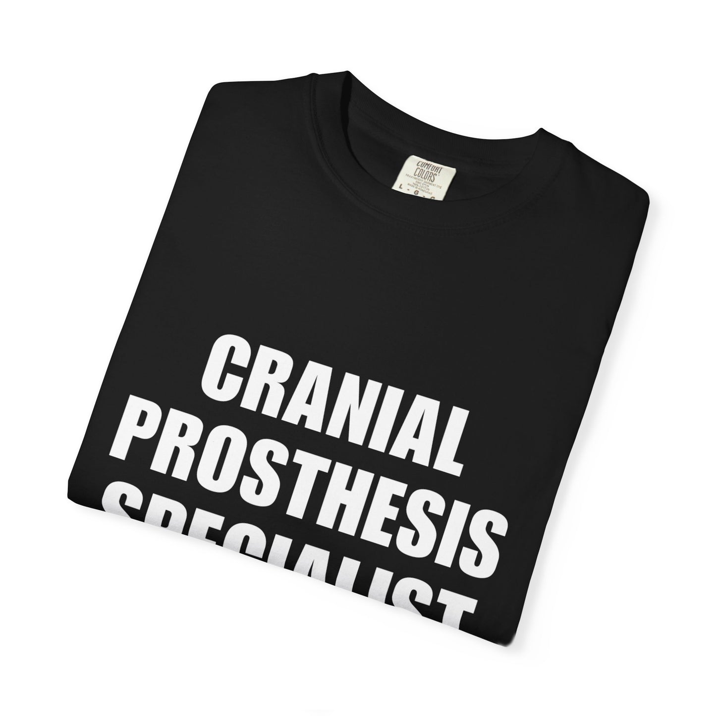 "CRANIAL PROSTHESIS SPECIALIST" Unisex T-shirt