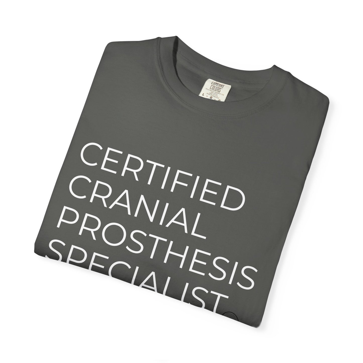 "CERTIFIED CRANIAL PROSTHESIS SPECIALIST" Unisex T-shirt