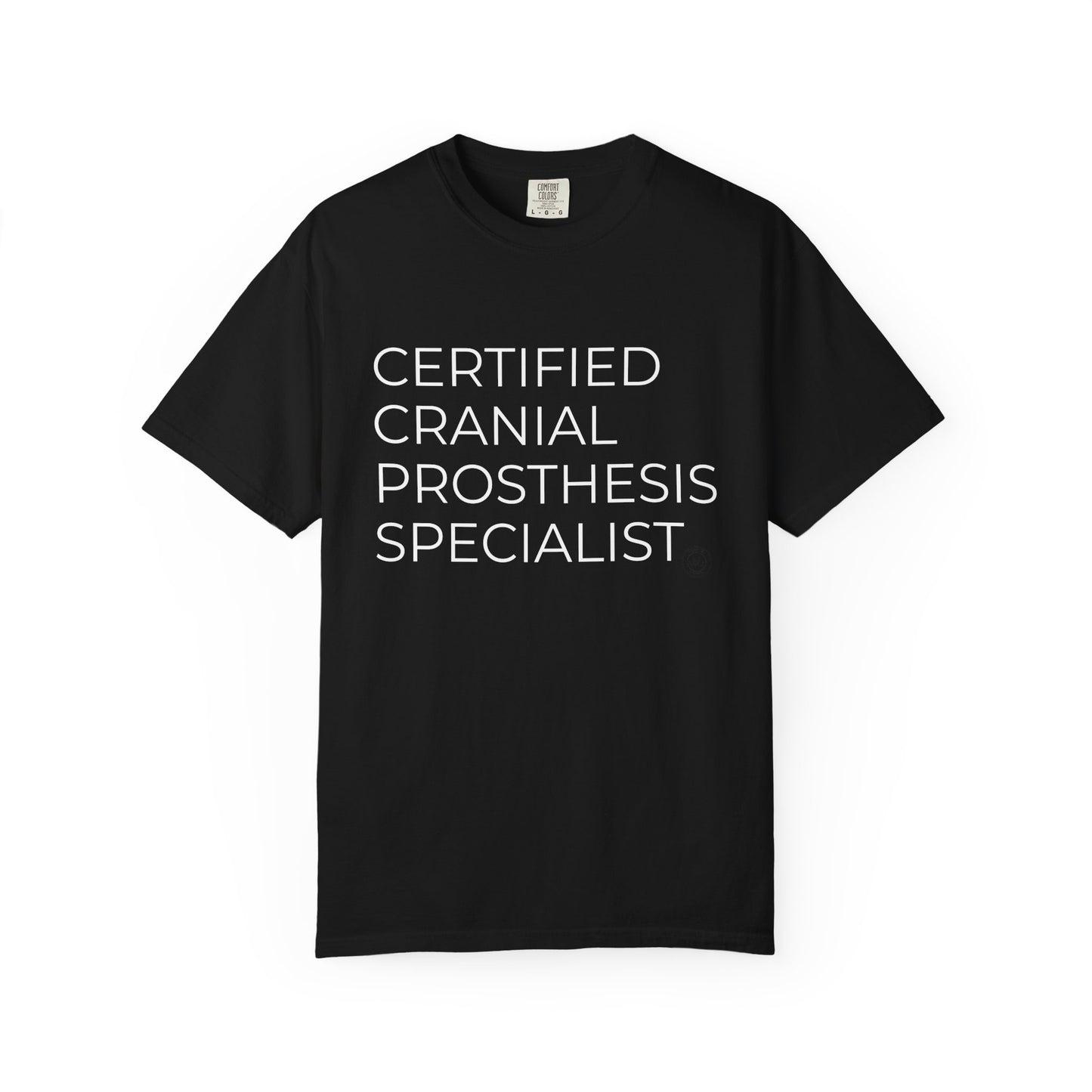"CERTIFIED CRANIAL PROSTHESIS SPECIALIST" Unisex T-shirt