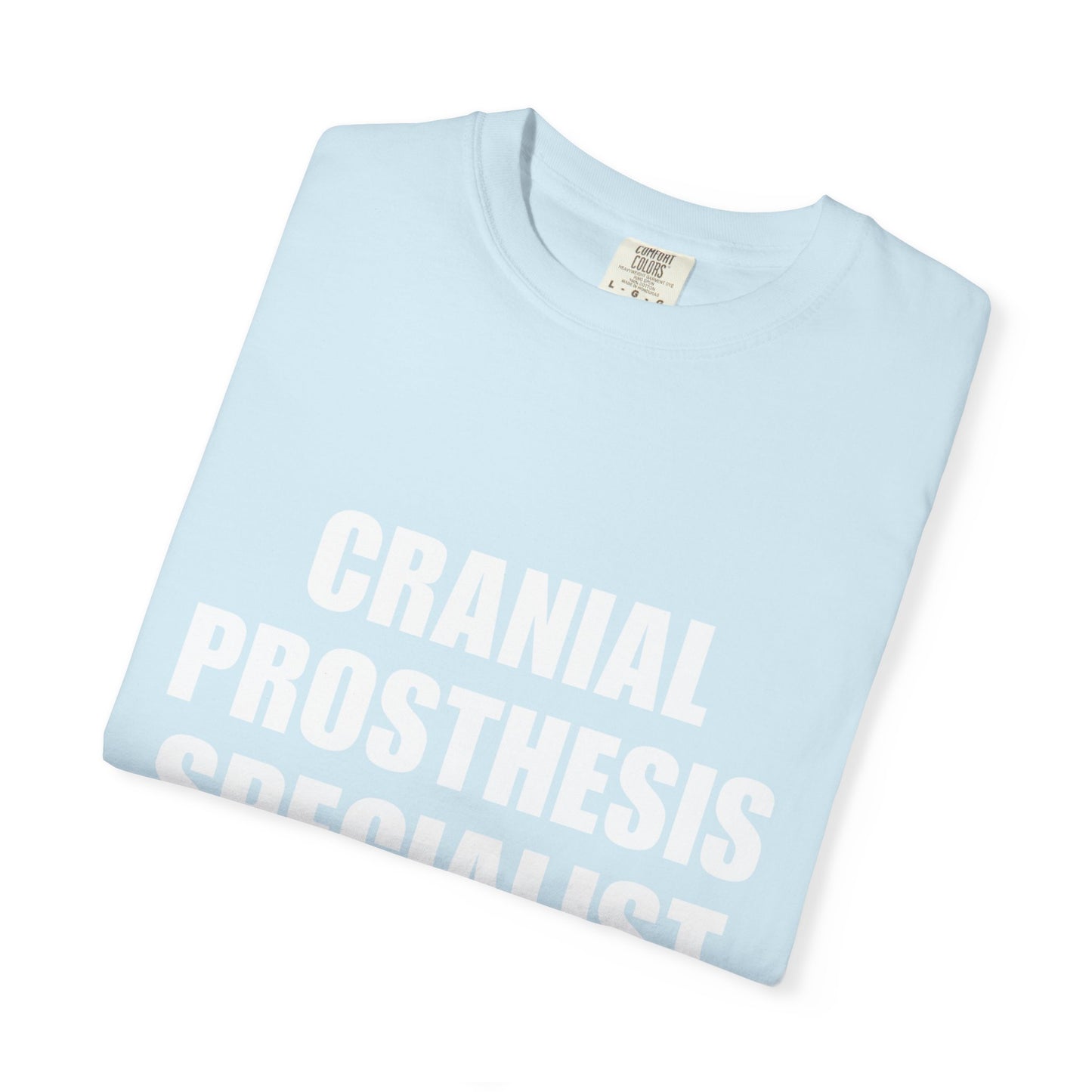 "CRANIAL PROSTHESIS SPECIALIST" Unisex T-shirt