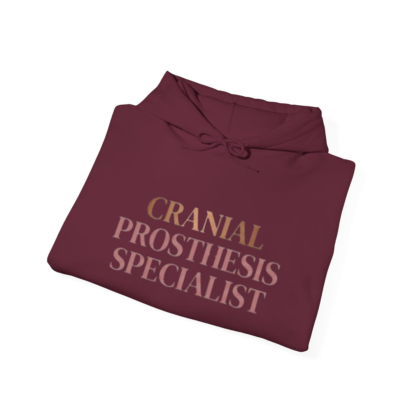 "Cranial Prosthesis Specialist" Hoodie