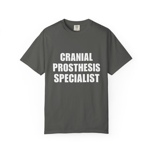 "CRANIAL PROSTHESIS SPECIALIST" Unisex T-shirt