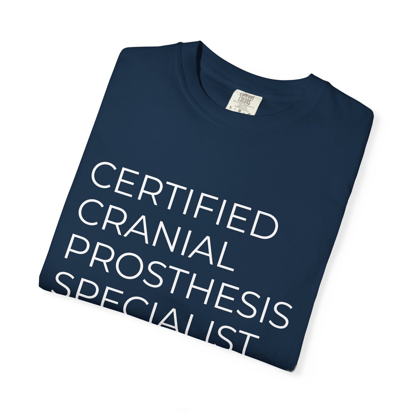"CERTIFIED CRANIAL PROSTHESIS SPECIALIST" Unisex T-shirt