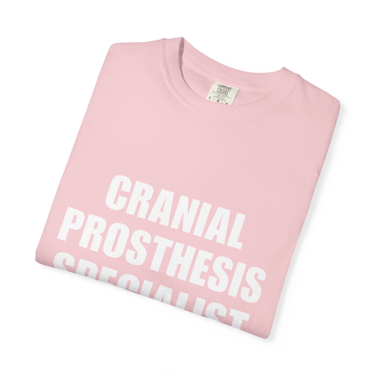 "CRANIAL PROSTHESIS SPECIALIST" Unisex T-shirt