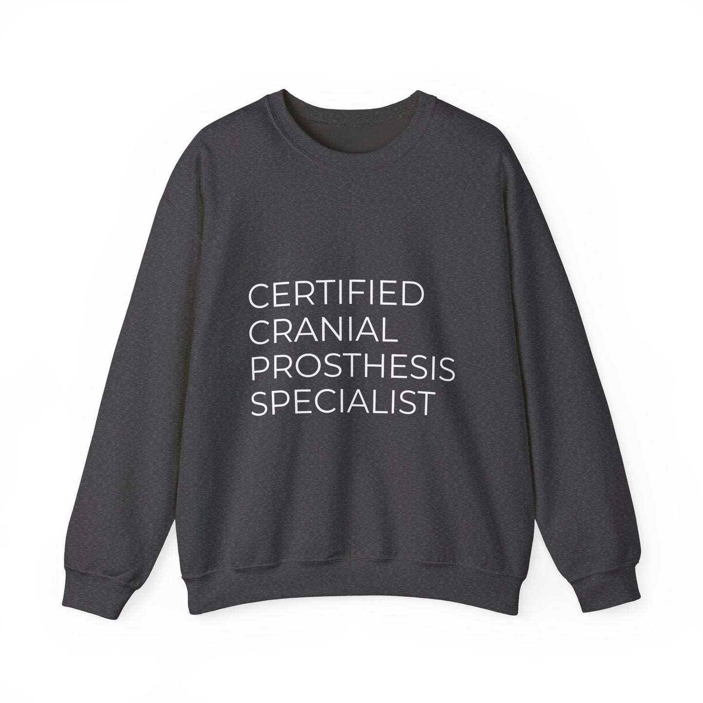 "Certified Cranial Prosthesis Specialist" Unisex Crewneck Sweatshirt