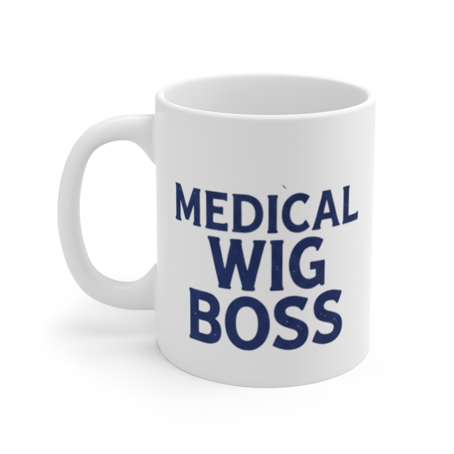 "Medical Wig Boss" Mug 11oz