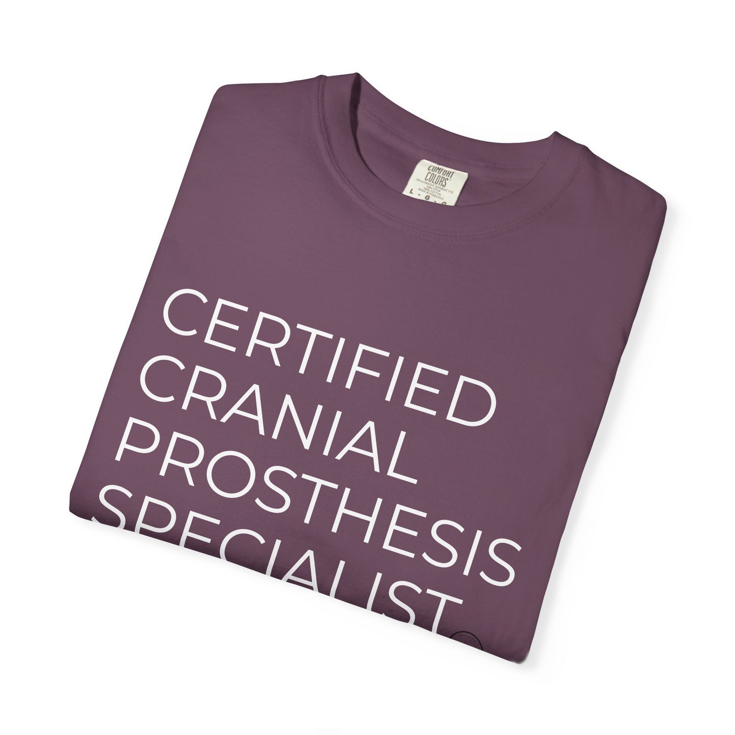 "CERTIFIED CRANIAL PROSTHESIS SPECIALIST" Unisex T-shirt