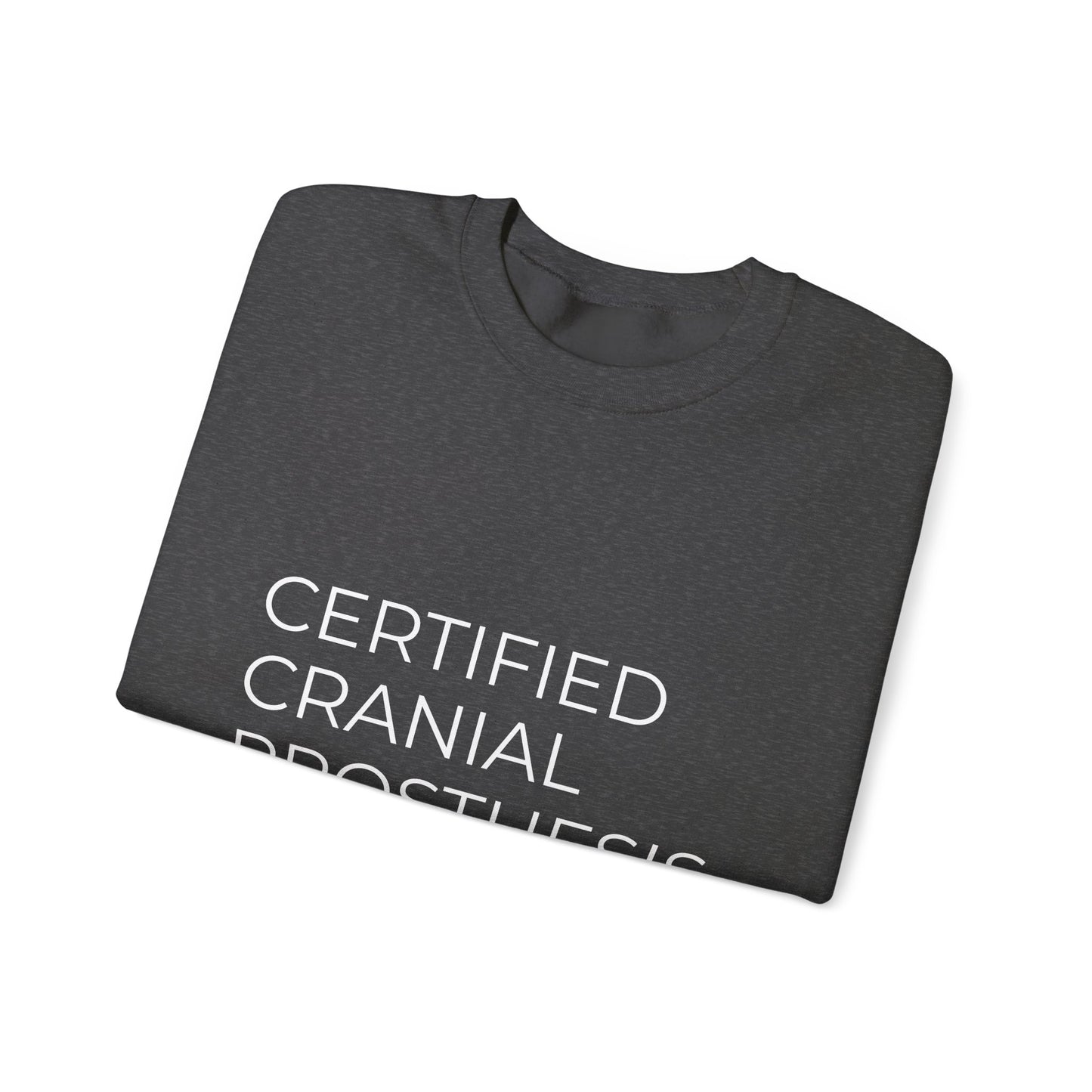 "Certified Cranial Prosthesis Specialist" Unisex Crewneck Sweatshirt
