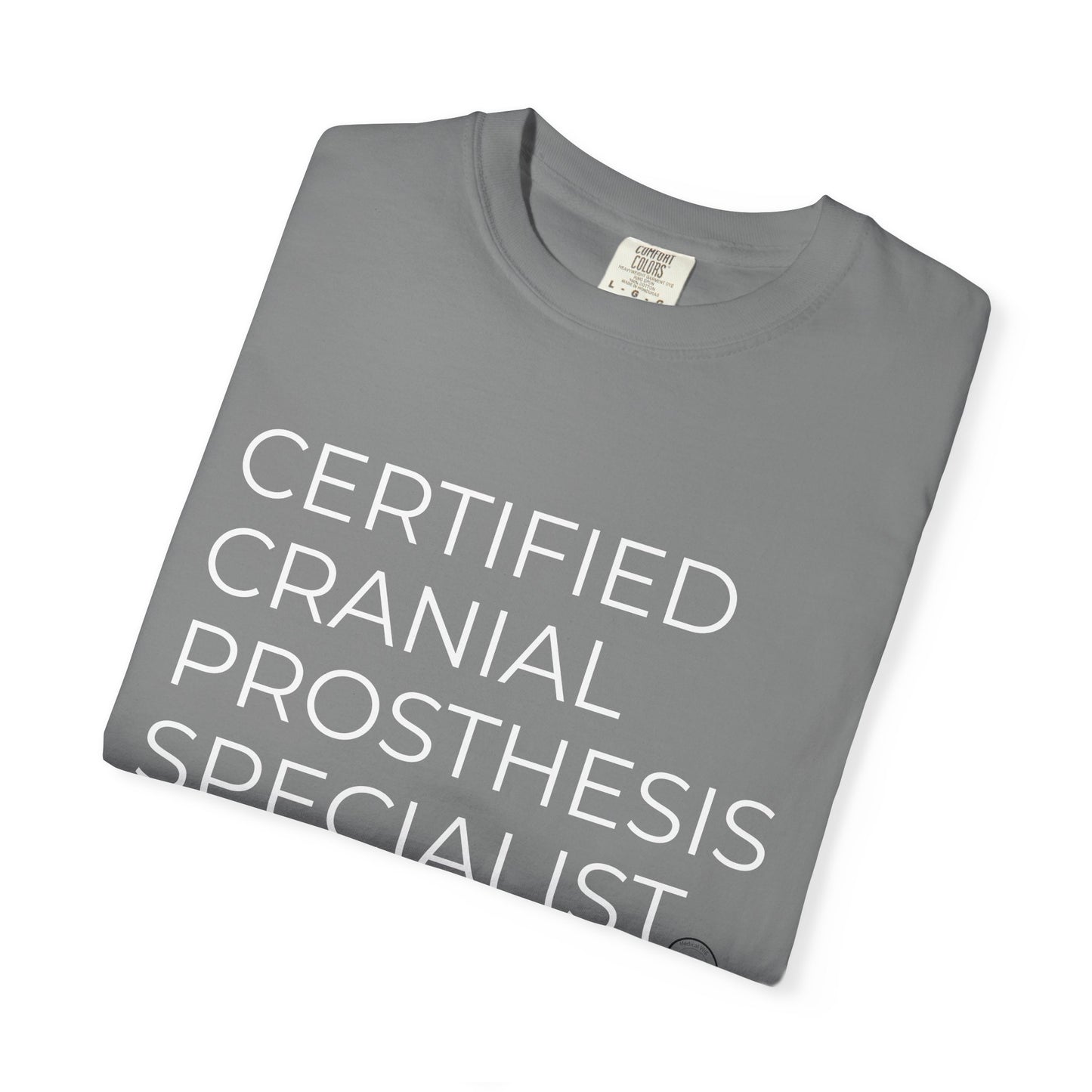 "CERTIFIED CRANIAL PROSTHESIS SPECIALIST" Unisex T-shirt